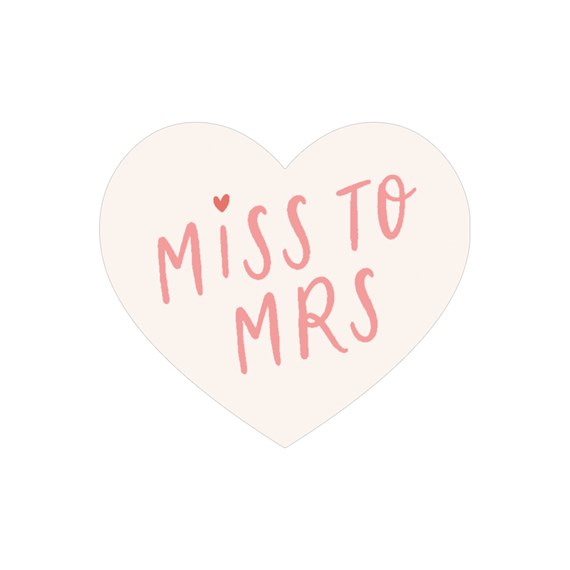 heart-shaped sticker with text 'MISS TO MRS'