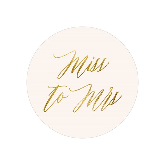 round sticker with gold text 'Miss to Mrs'