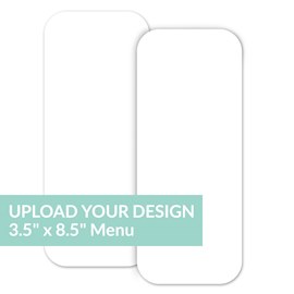 Upload Your Design - 3.5 x 8.5 Menu Card