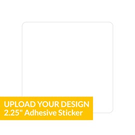 Upload Your Design - 2.25 x 2.25 Sticker